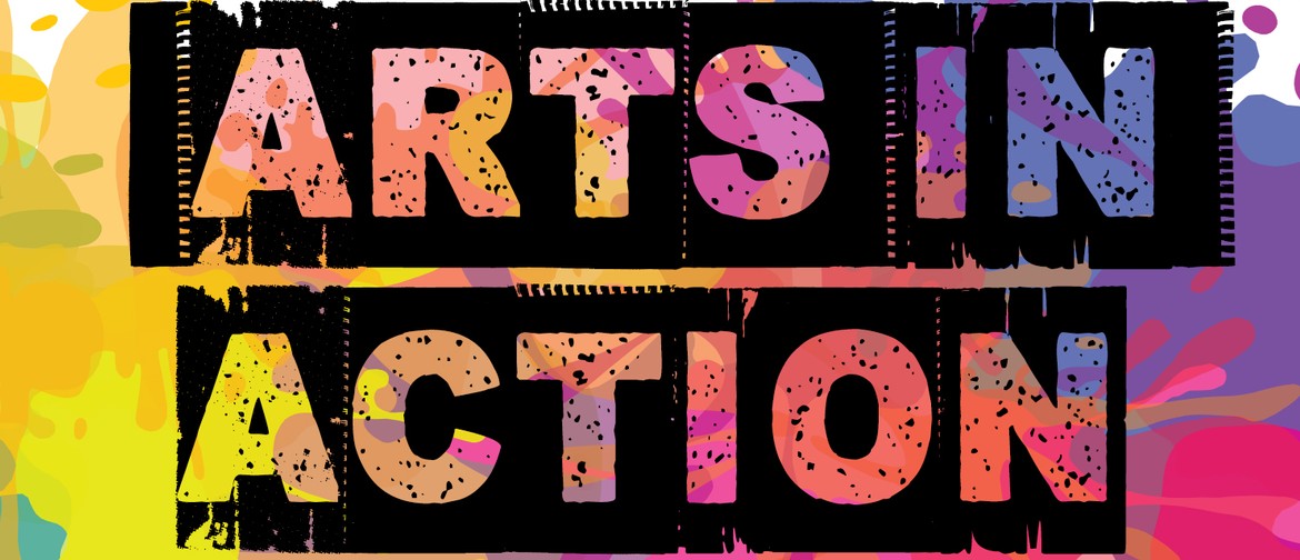 Arts in Action 2021: POSTPONED