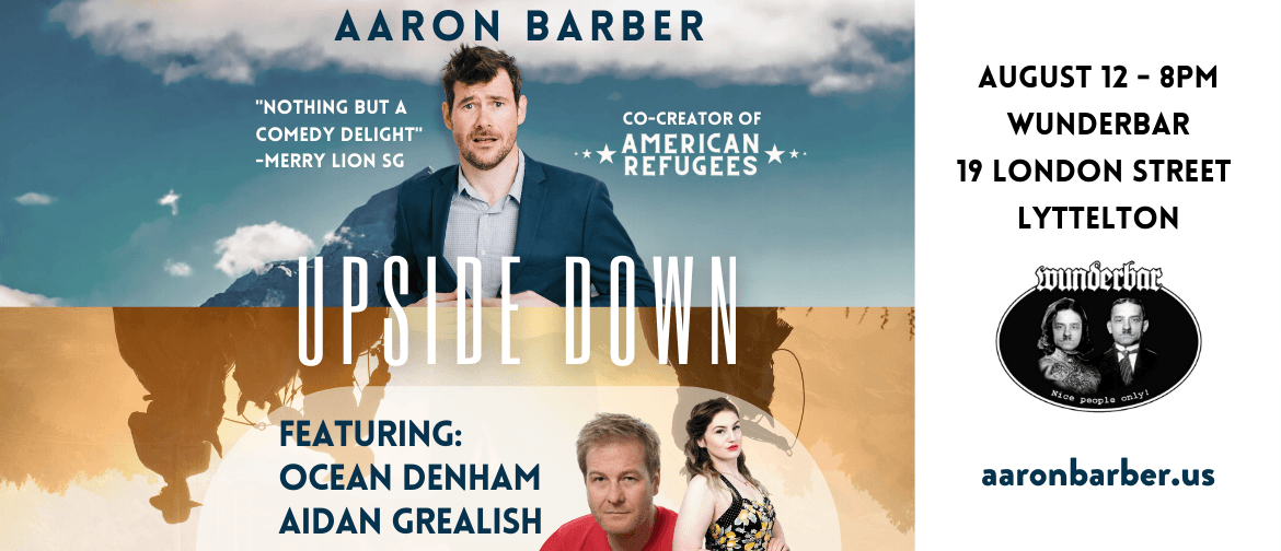 Aaron Barber presents: Upside Down - A Standup Comedy Show