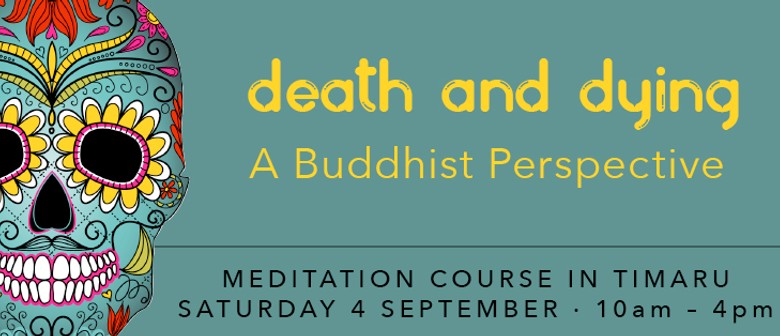 Death and Dying Day Course – A Buddhist Perspective: CANCELLED