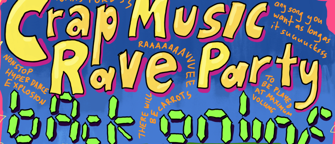 Crap Music Rave Party: Back Online! Crap Music Rave Party: Back Online!