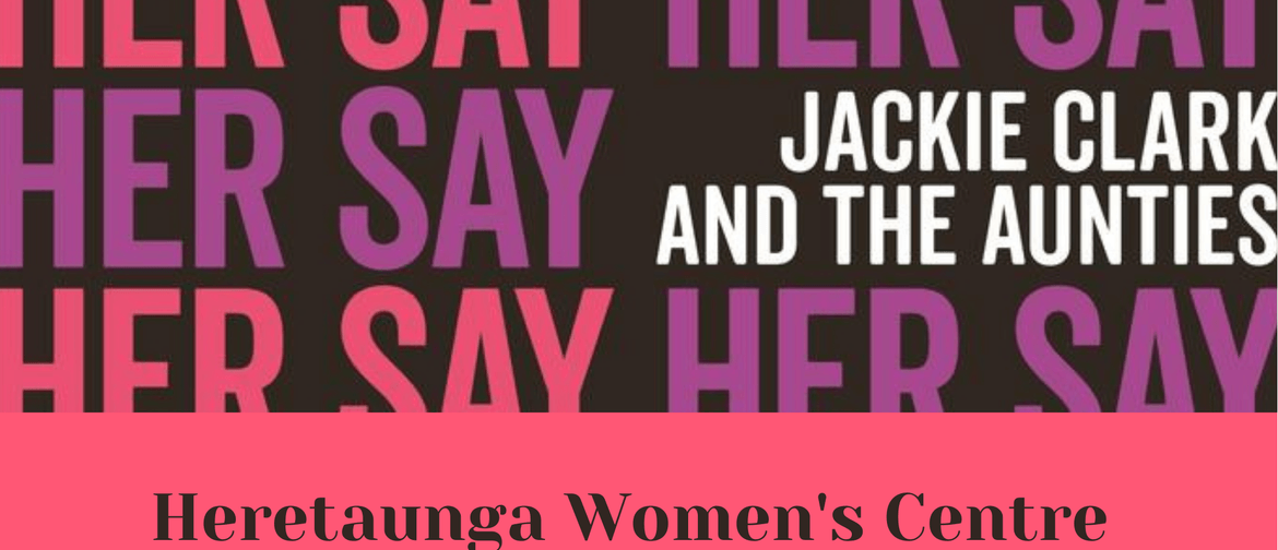 'Her Say' - Forum - With Jackie Clarke & the Aunties
