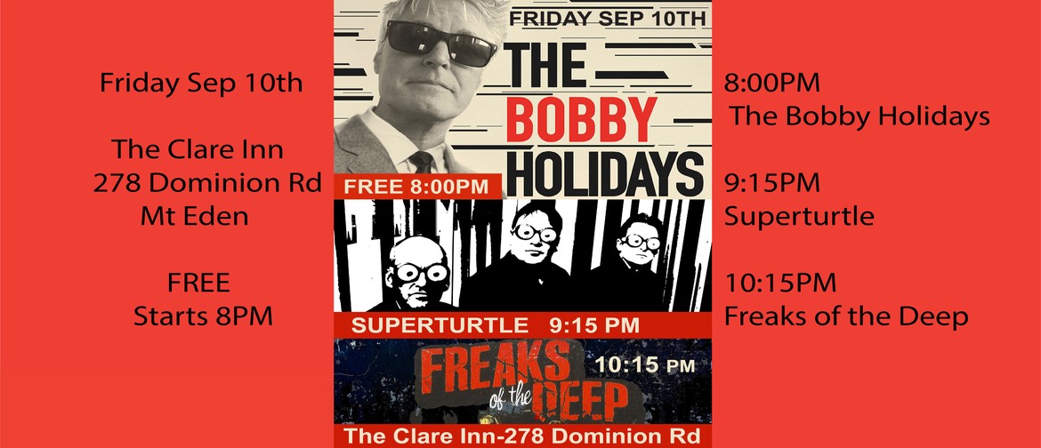 The Bobby Holidays, Superturtle, and Freaks of The Deep