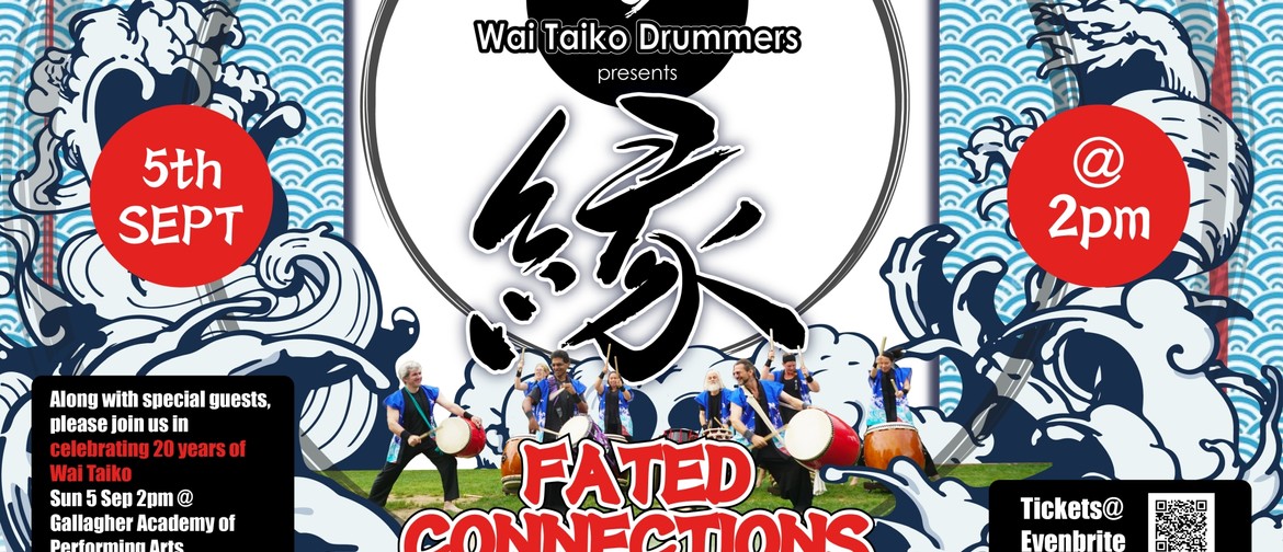 Wai Taiko Drummers 21st Anniversary- En, Fated Connections