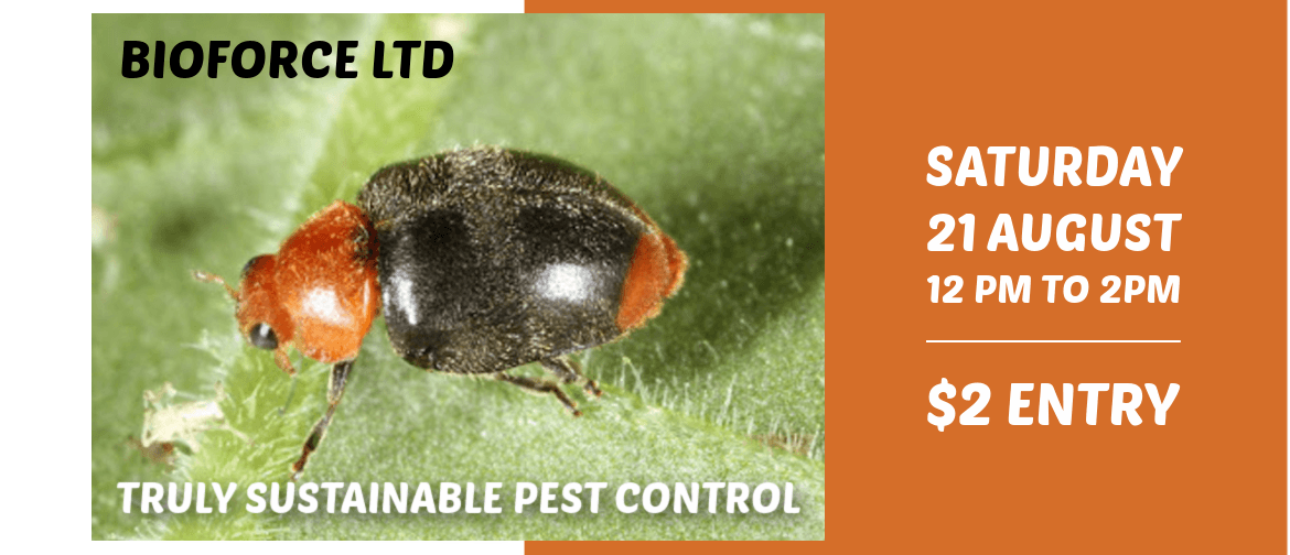 Sustainable Pest Control With Bioforce Ltd: POSTPONED