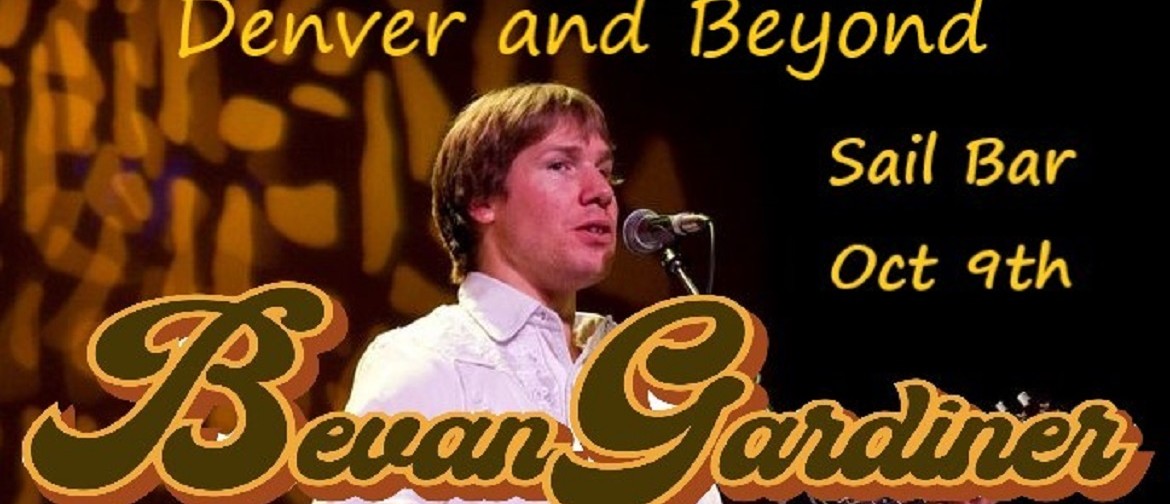 Bevan Gardiner - Denver and Beyond: CANCELLED
