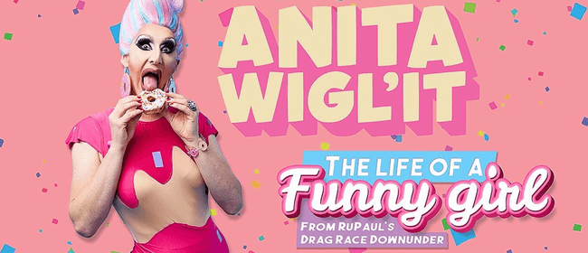 Anita Wigl'it - 'The Life of a Funny Girl!'