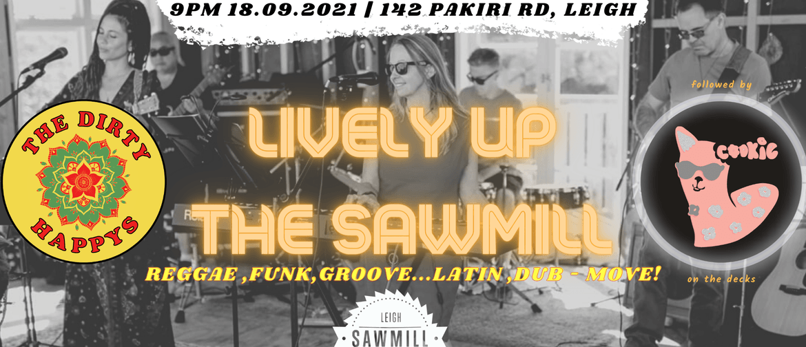 The Dirty Happys & Cookie - Lively Up The Sawmill
