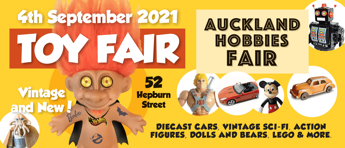 Auckland Hobbies Fair & Toy Fair CANCELLED next one April 22