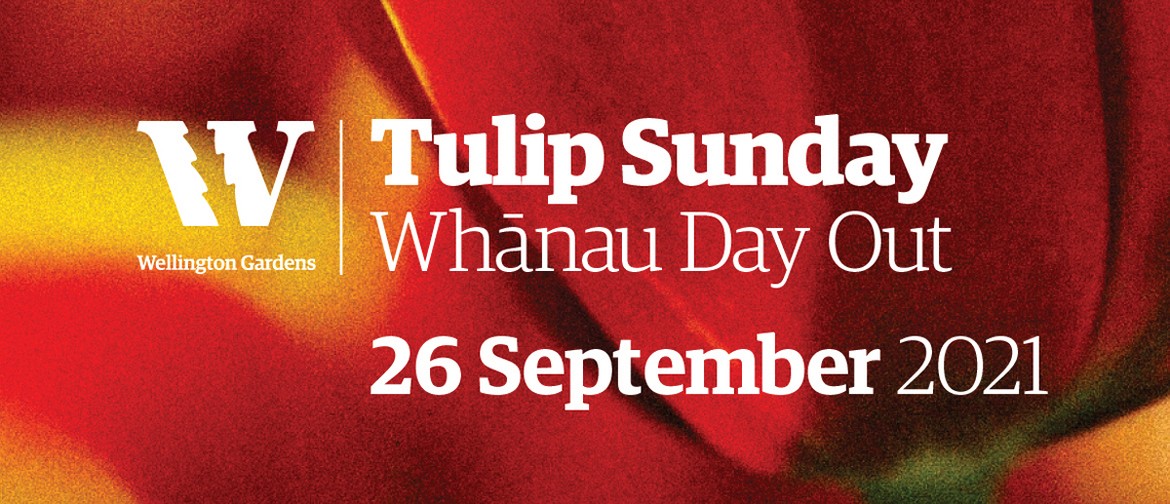 Tulip Sunday: Whānau Day Out: CANCELLED
