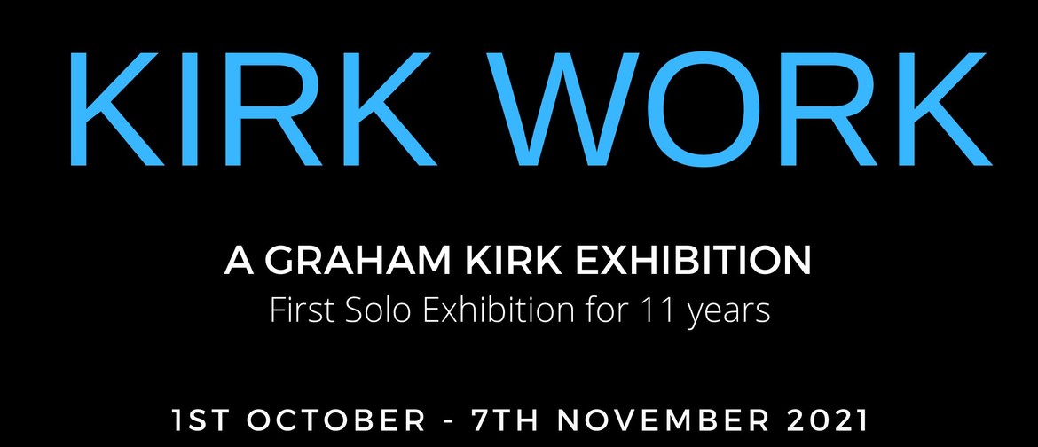 Kirk Work - A Graham Kirk Exhibition
