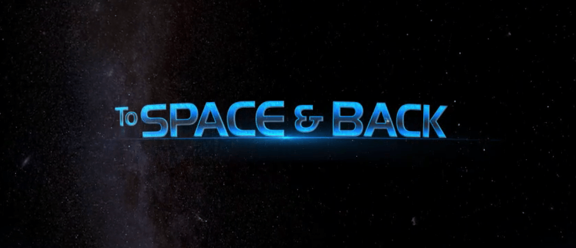 To Space and Back: CANCELLED