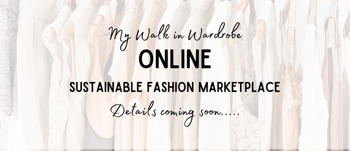 My Walk In Wardrobe - Sustainable Fashion Markets
