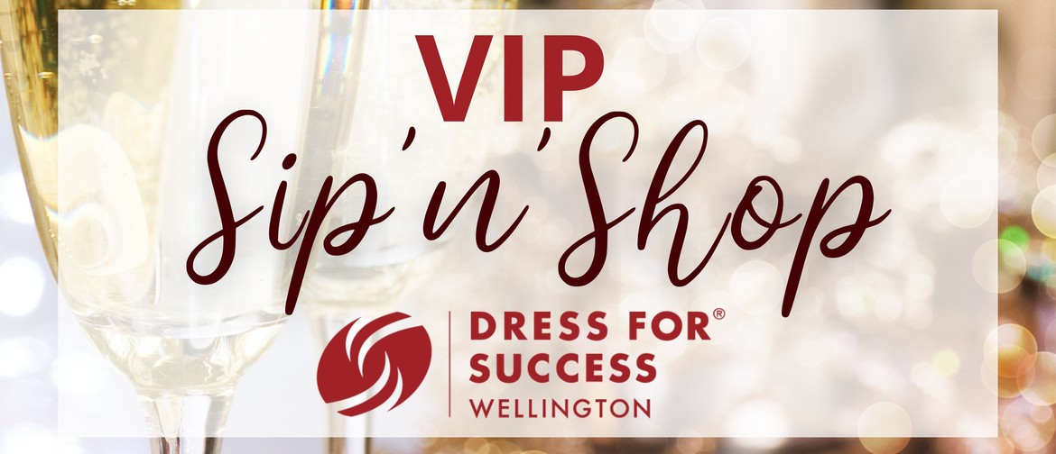 Dress for Success Wellington VIP Sip 'n' Shop