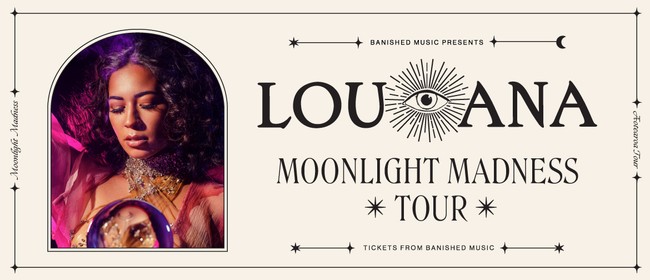 LOU'ANA Moonlight Madness Tour: CANCELLED