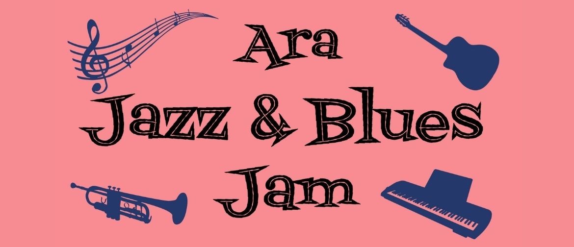 Ara Jazz and Blues Jam: POSTPONED
