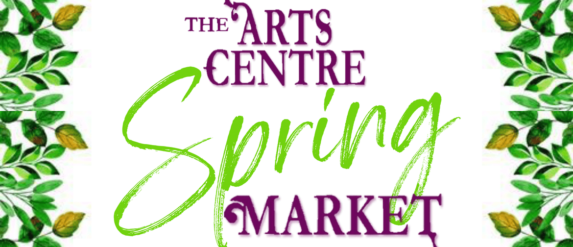 The Arts Centre Market Spring Special