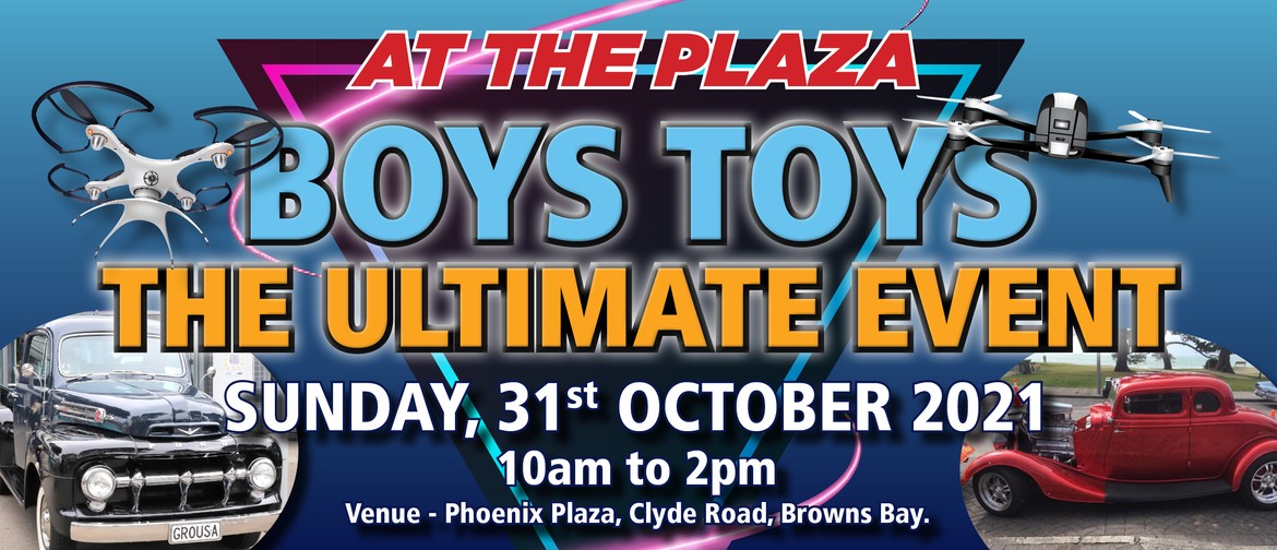 Boys Toys - The Ultimate Event