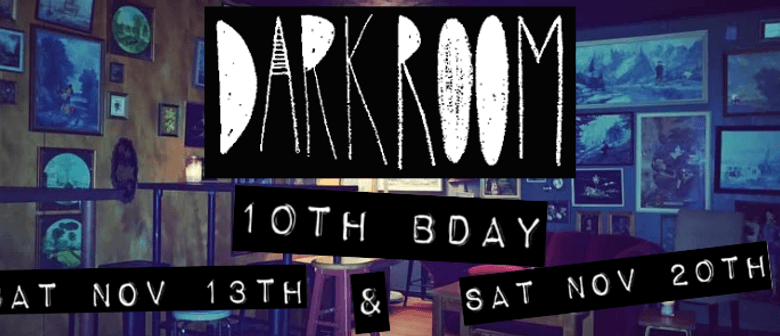 Darkroom's 10th Birthday: CANCELLED