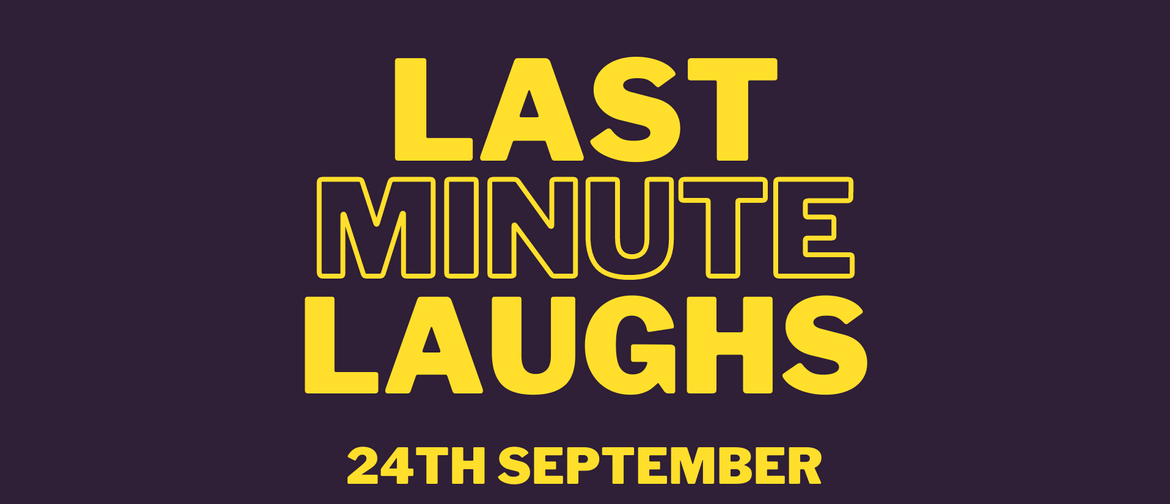 Last Minute Laughs