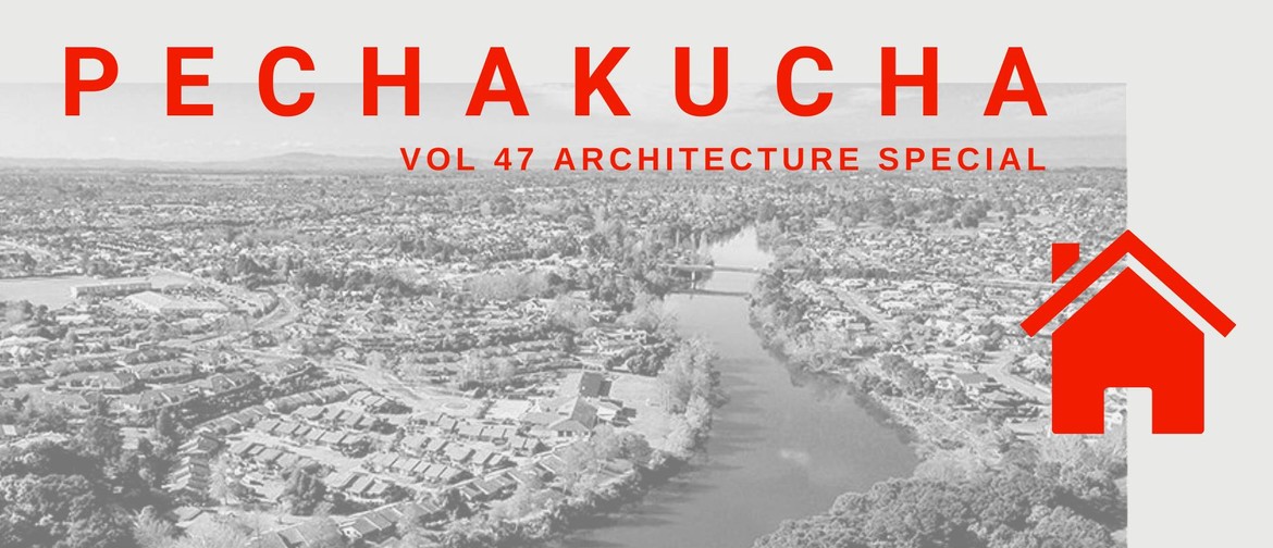 PechaKucha Vol47 - Festival of Architecture: CANCELLED