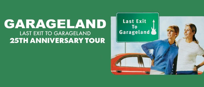 Garageland - Last Exit to Garageland 25th Anniversary Tour