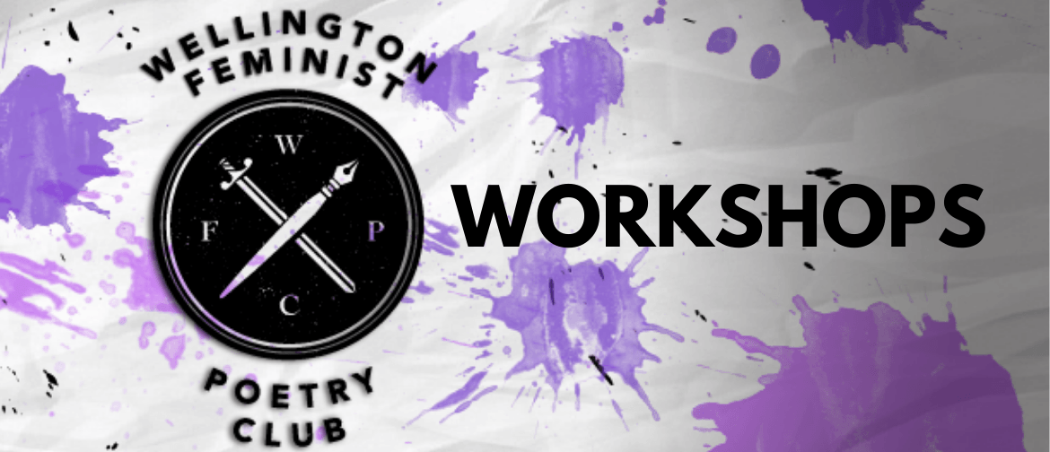The Wellington Feminist Poetry Club: Workshops