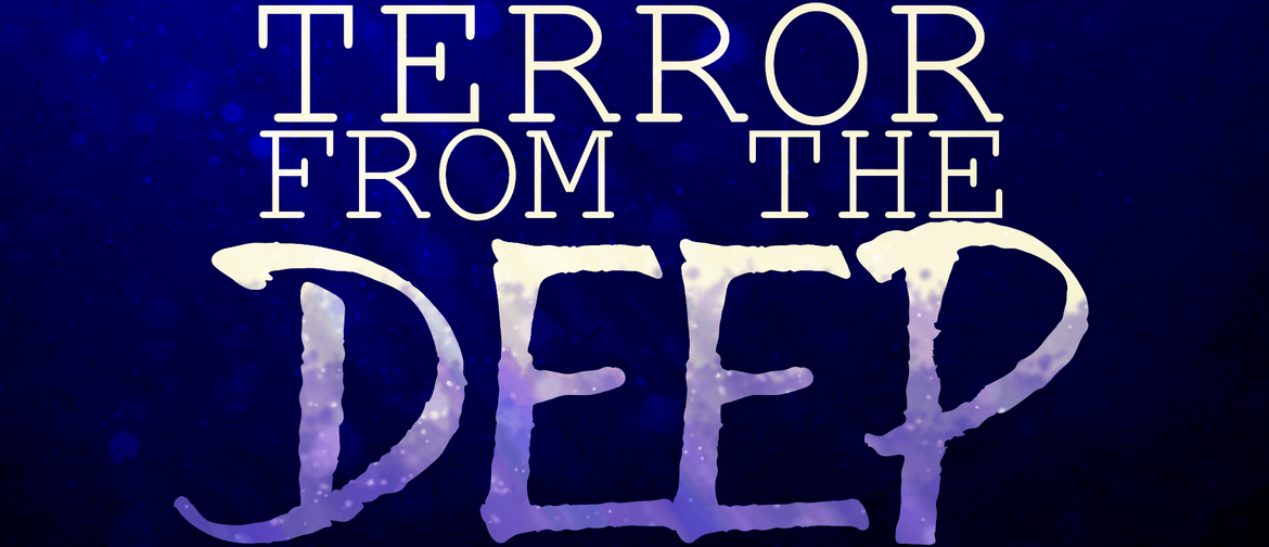 Terror from the Deep