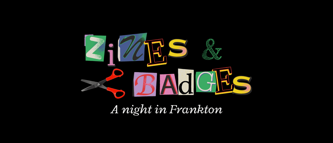 Zines & Badges - A Night In Frankton