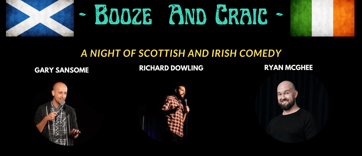 Booze and Craic - A Night of Scottish and Irish Comedy