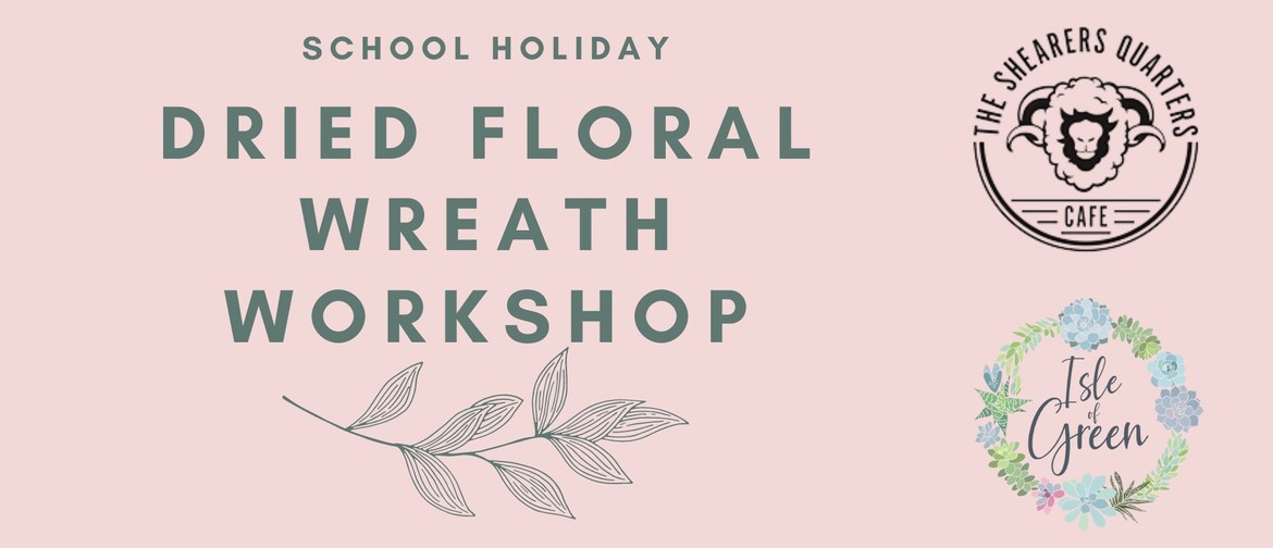 Dried Floral Wreath Workshop