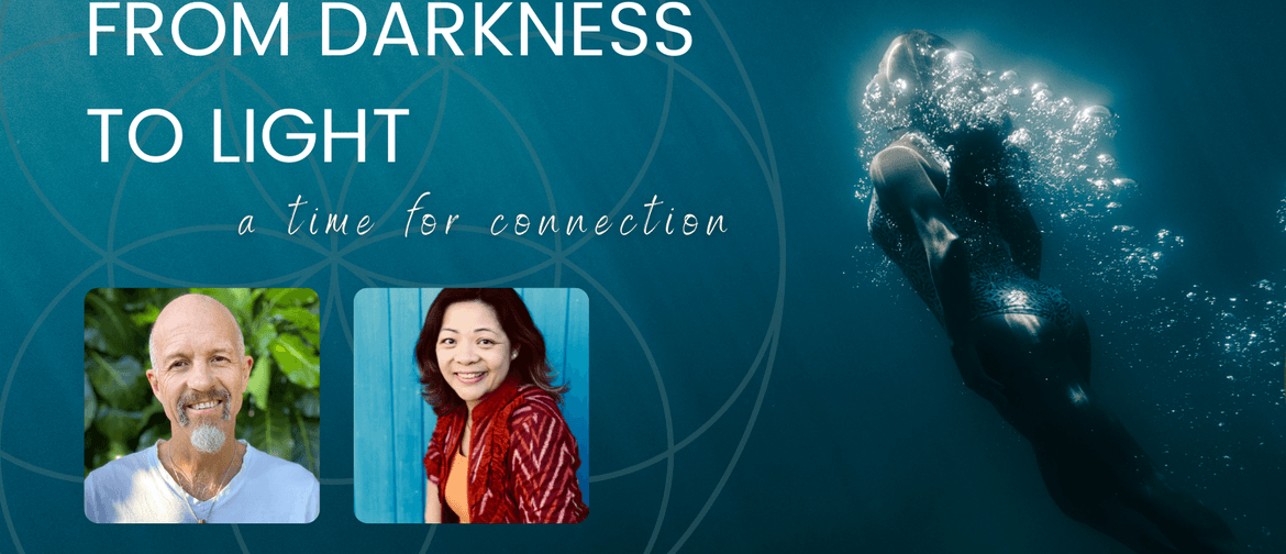 From Darkness To Light - A Time For Connection: CANCELLED