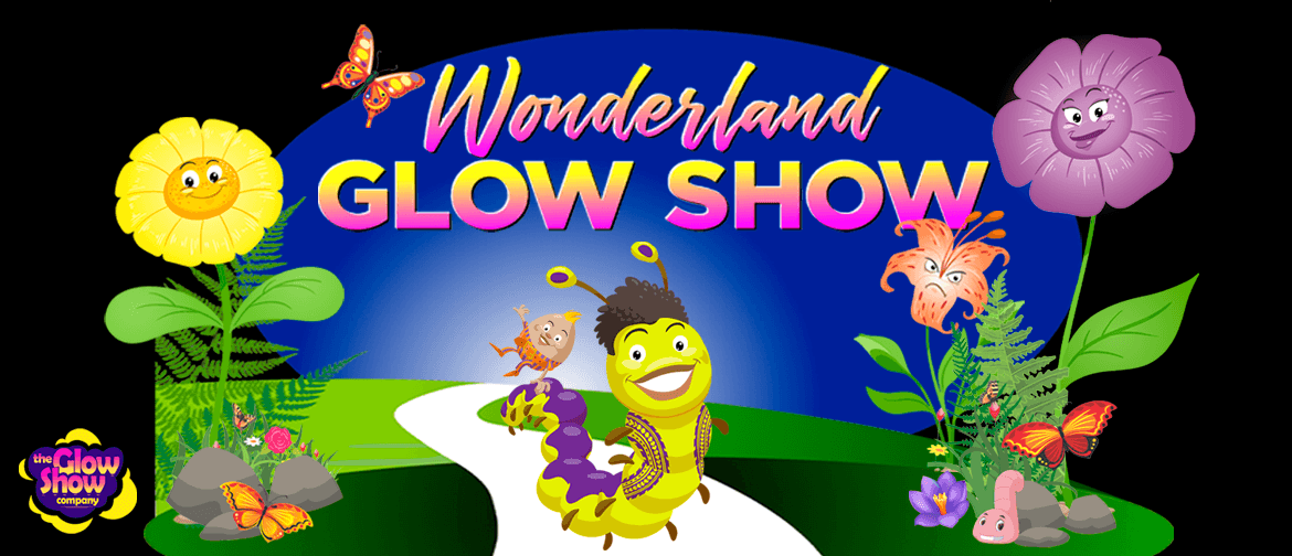 Wonderland Glow Show: CANCELLED