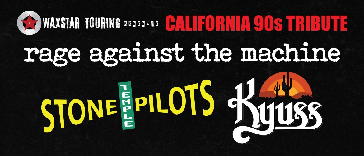 California 90s Tribute - Rage, STP & Kyuss