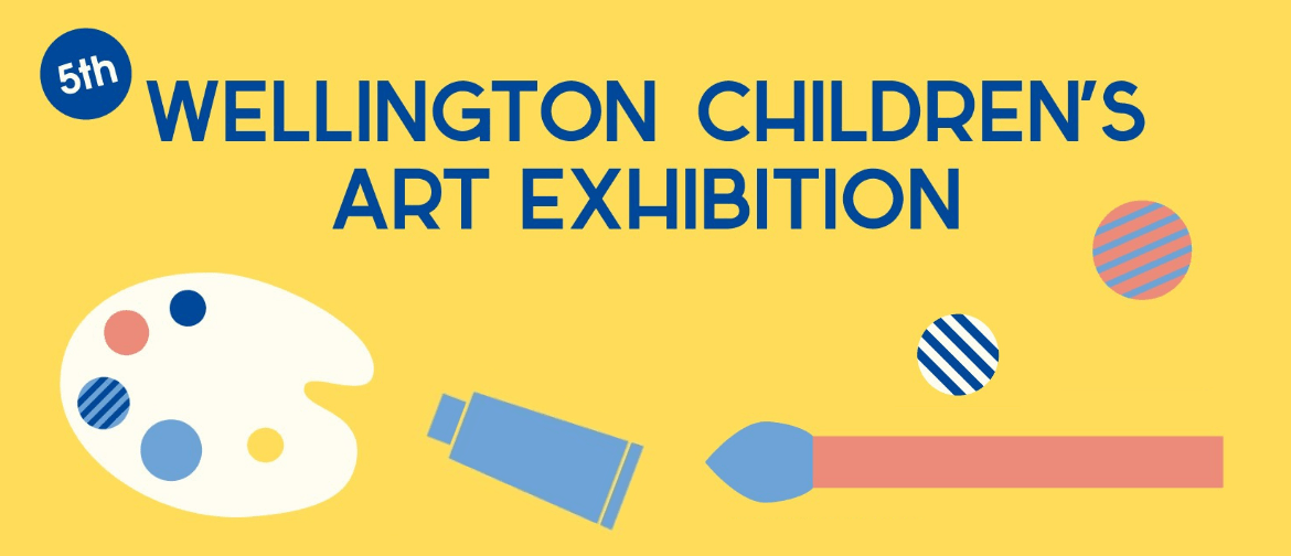 Wellington Children’s Art Exhibition