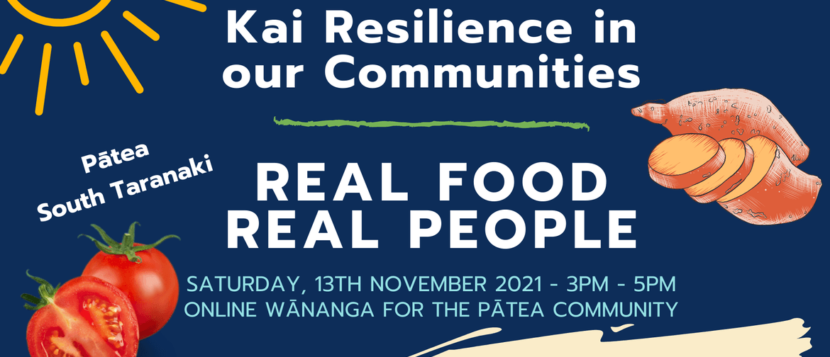 Real Food - Real People - Kai Resilience in Pātea Real Food - Real People - Kai Resilience in Pātea