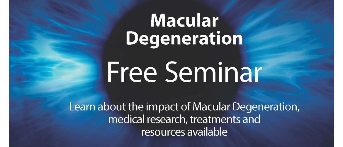 Seminar on Macular Degeneration - Christchurch: POSTPONED