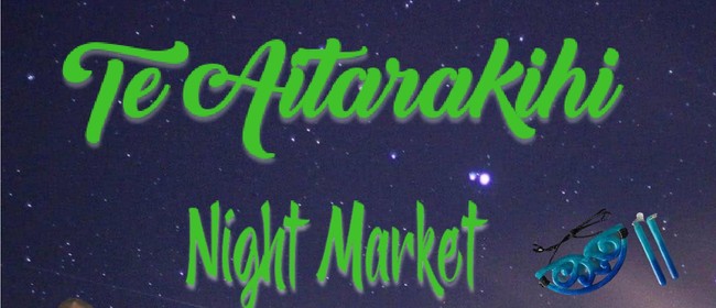 Te Aitarakihi Night Market