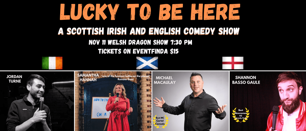 Lucky to be Here: A Scottish, English and Irish Comedy Show