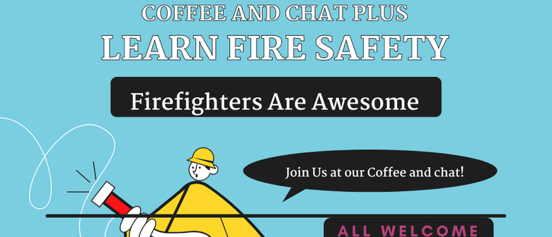 Coffee and Chat - Learn Fire Safety