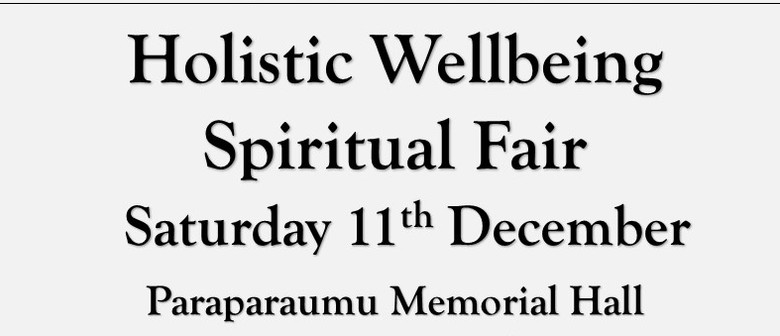 Paraparaumu Holistic Wellbeing Spiritual Fair: CANCELLED