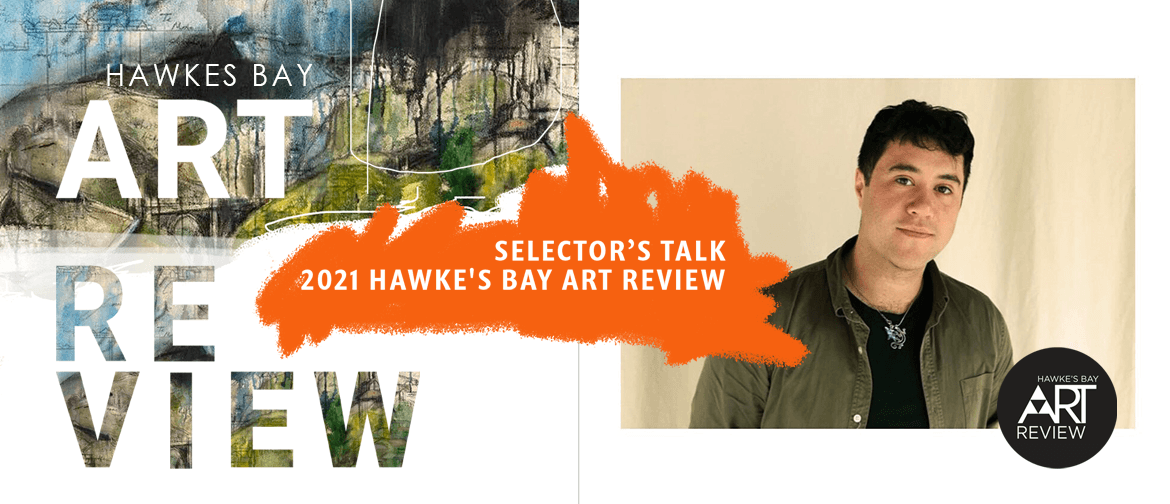 Selector’s Talk - 2021 Hawke's Bay Art Review