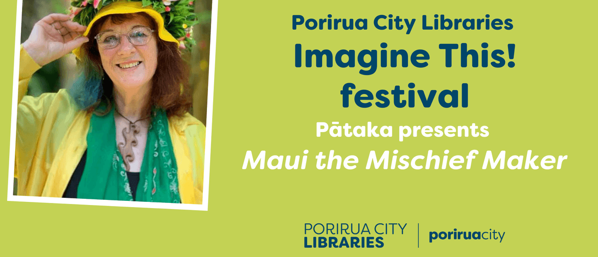 School Holiday Programme Pātaka presents Maui the Mischief