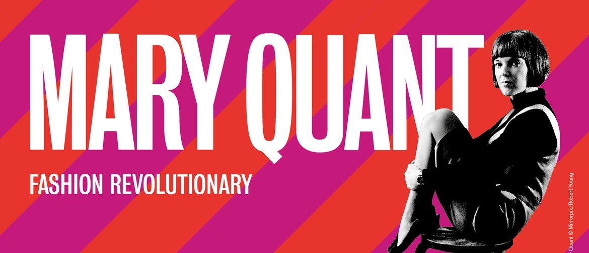 Mary Quant: Fashion Revolutionary