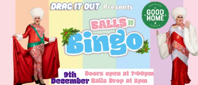 Drag It Out presents Balls N Bingo Ferrymead Xmas Addition