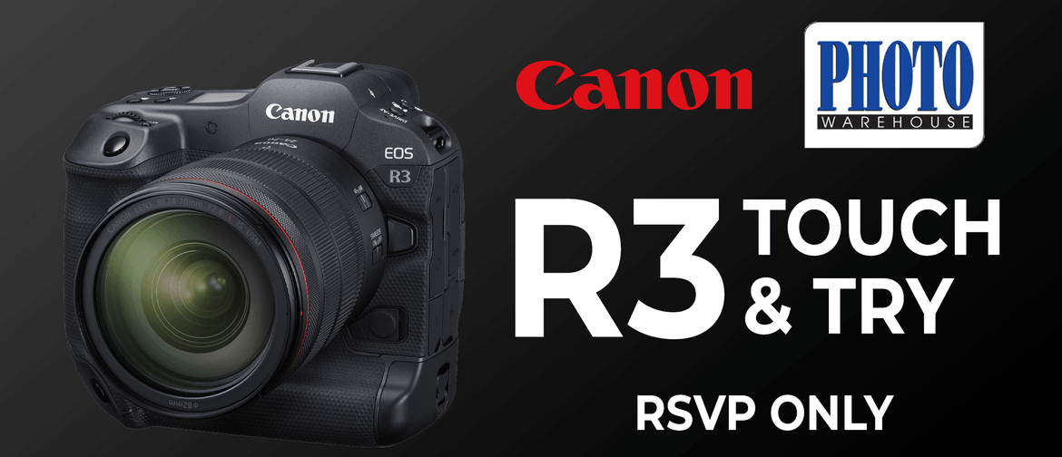 Canon R3 Touch & Try @ Photo Warehouse Great North Road