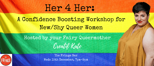 Her 4 Her: A Confidence Boosting Workshop for New/Shy Queer