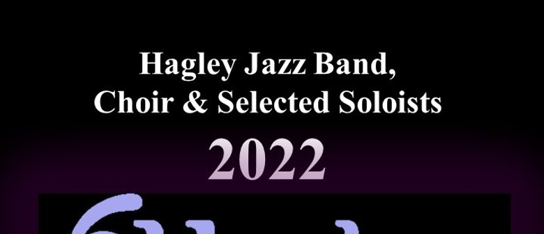 Hagley Jazz Band, Choir & Selected Soloists 2022: CANCELLED