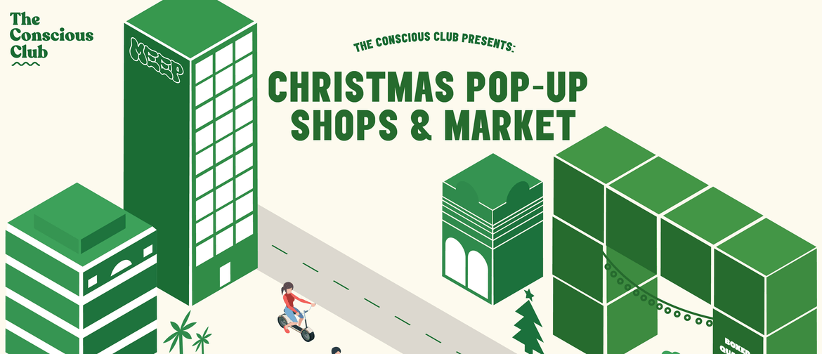 The Conscious Club Presents: Christmas Pop Ups & Market