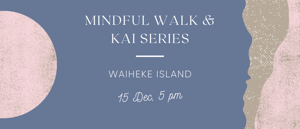 Mindful Walk and Kai Series