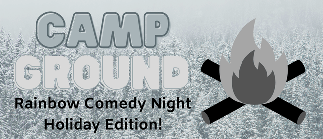CampGround - Rainbow Comedy Night (Holiday Edition!)